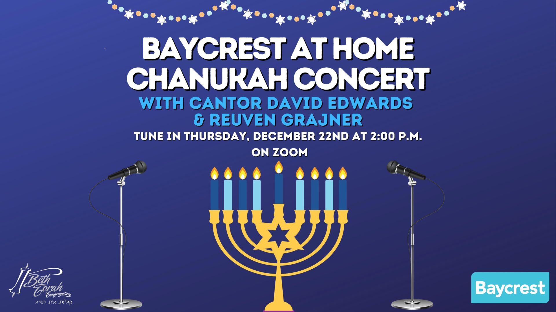 Baycrest at Home Chaunukah Concert; With cantor David Edwards & Reuvan Grajner; Tune in Thursday, December 22 at 2:00 p.m. on Zoom