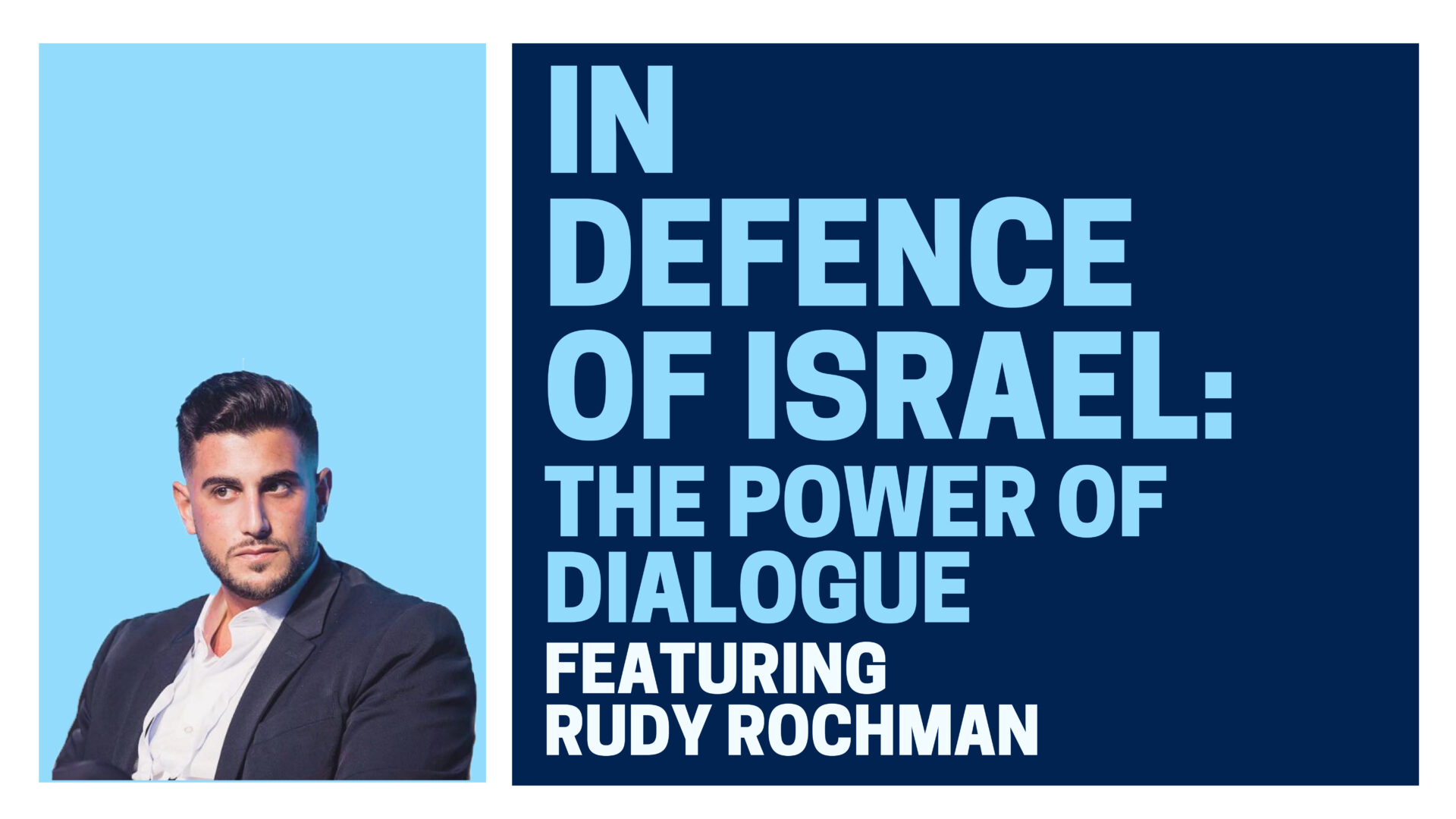 Profile photo of Rudy Rochman next to text that says, "In defence of Israel: the power of dialogue - featuring Rudy Rochman."