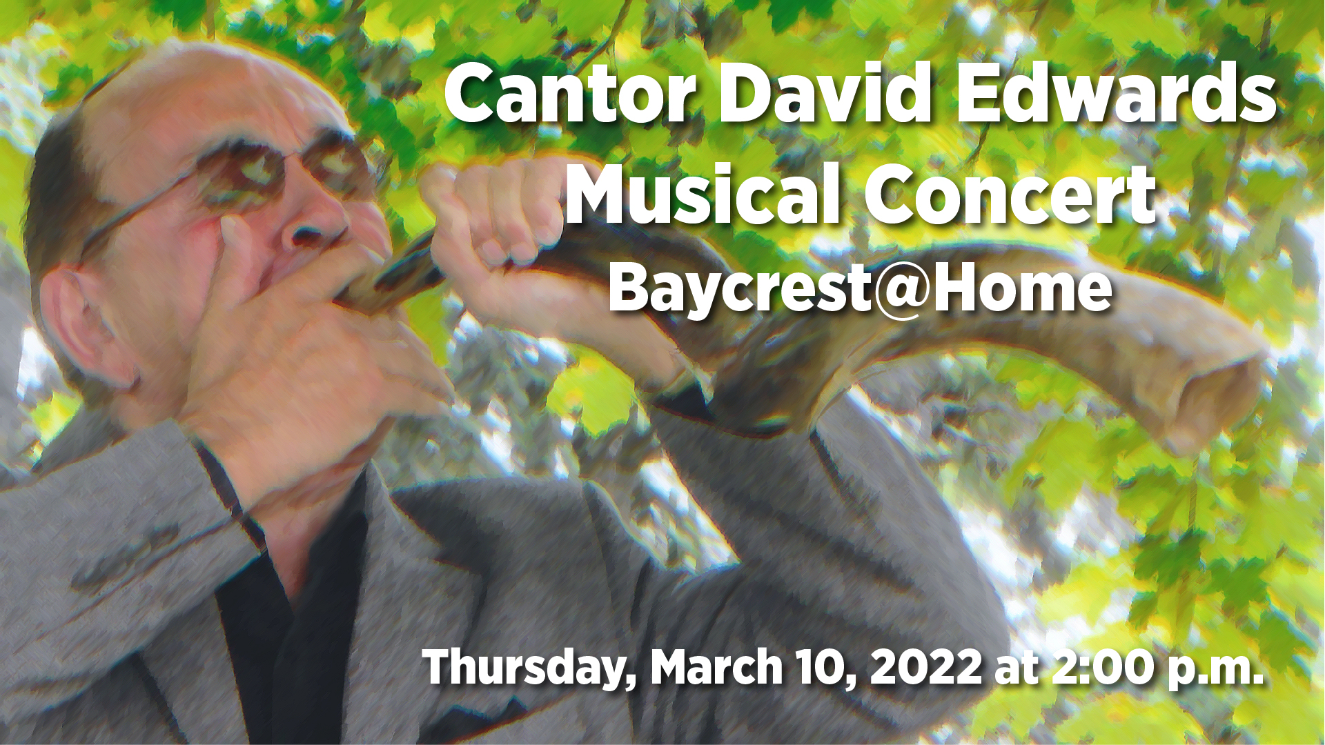 Cantor David blowing into a shofar. Text says, 'Cantor David Musical Concert, Thursday, March 10 at 2:00 p.m.'